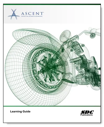 Ascent Beginner’s Guide to SOLIDWORKS® 2017: Level I